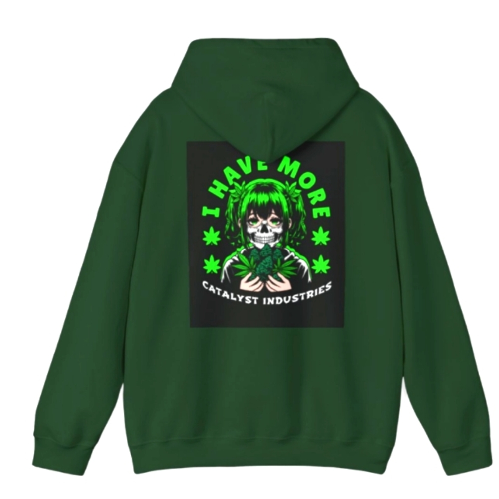 Catalyst Industries I have more green hoodie all sizes print on demand